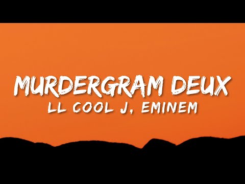 LL COOL J - Murdergram Deux (Lyrics) ft. Eminem