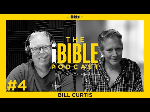 The iBIBLE Podcast with Steve Cleary: Episode 4 [Bill Curtis]