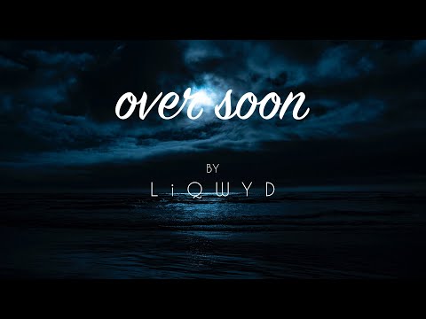 LiQWYD - Over soon [Official]