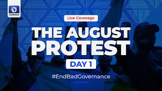 The August Protest  - #Endbadgovernance | Day 1