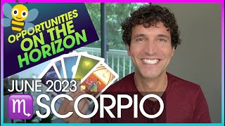 Scorpio June 2023: Multiple Opportunities on the Horizon!