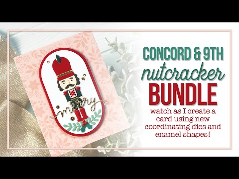 Concord & 9th Nutcracker Bundle Stamped & Die Cut Card