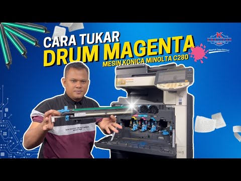 TUTORIAL CARA TUKAR DRUM (MAGENTA) PADA MESIN KONICA MINOLTA C280 | KCSB TUTORIAL