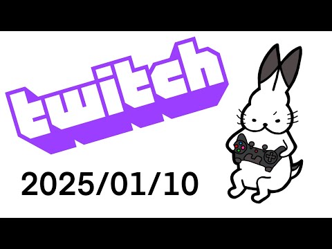 【Twitch】つらみ雑談【2025/01/10】