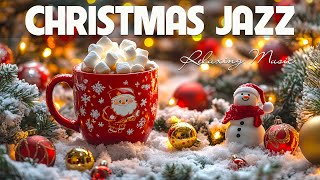 Happy Christmas Jazz 2025 🎄 Smooth Instrumental Christmas Music 🎁 Sweet, Relaxing Jazz for Holiday