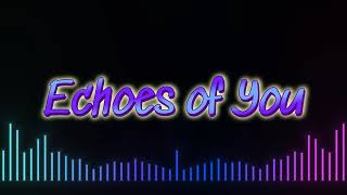 "Echoes of You – A Melody That Never Fades"