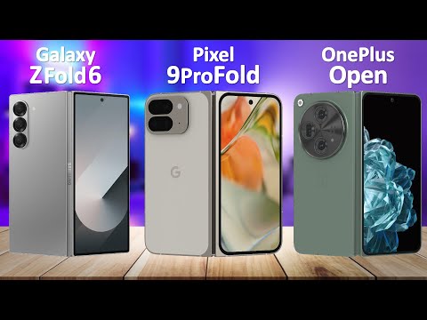 Google Pixel 9 Pro Fold VS Samsung Galaxy Z Fold 6 VS OnePlus Open