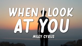 Miley Cyrus - When I Look At You (Lyrics) "cause there is no guarantee, that this life is easy"