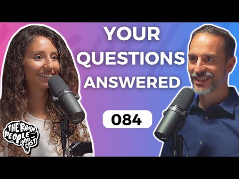 The Brain People Podcast: 084 | Q&A #1