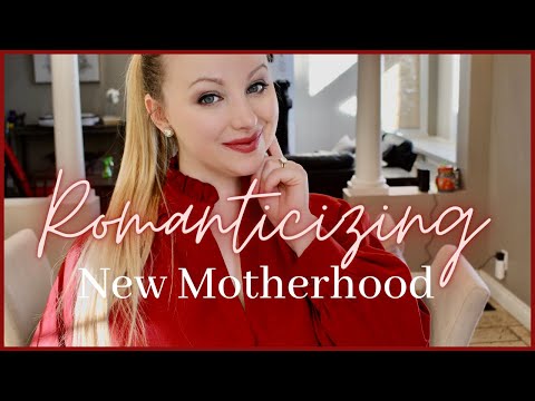 Romanticizing NEW MOTHERHOOD