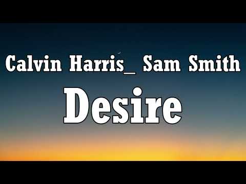 Calvin Harris_ Sam Smith - Desire (Lyrics)