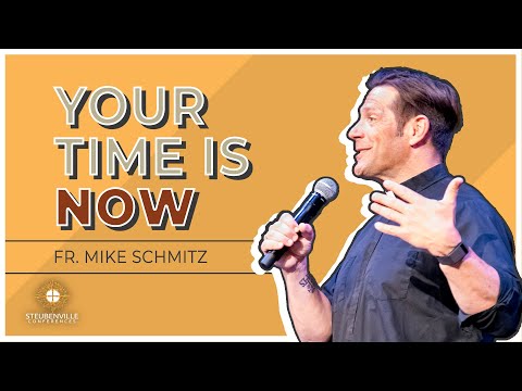 Fr. Mike Schmitz | Your Time is Now | Steubenville Northwest Youth Conference