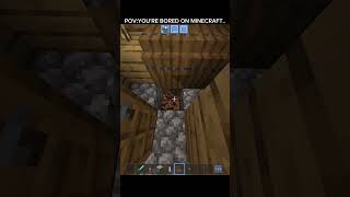 Pov: you're bored on minecraft #minecraft #shorts #vrial