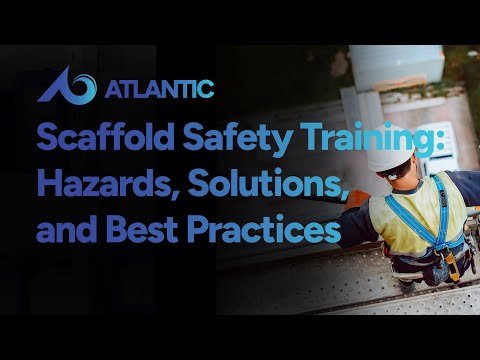 Scaffold Safety Training: Hazards, Solutions, and Best Practices for a Secure Workplace