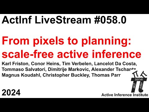 Active Inference LiveStream 058.0 ~ "From pixels to planning: scale-free active inference"