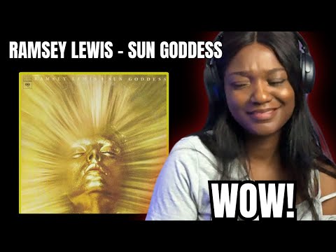 FIRST TIME HEARING | Ramsey Lewis - Sun Goddess | REACTION