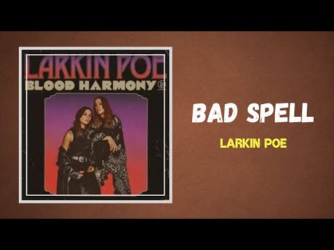 Larkin Poe - Bad Spell (Lyrics)