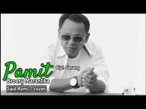 Pamit - original by. Broery Marantika (Cipt. Gesang) Said Azmi - cover