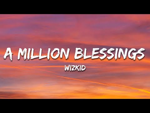 Wizkid - A Million Blessings (Lyrics)