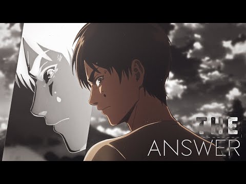 The Answer - Shingeki no Kyojin [AMV]