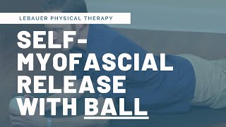 Self Myofascial Release Exercises with a Ball | LeBauerPT Greensboro, NC