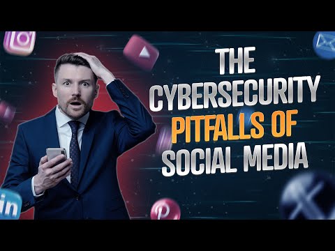 The cybersecurity pitfalls of social media you didn't know