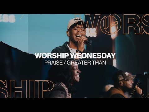 Praise / Greater Than / Worship Flow