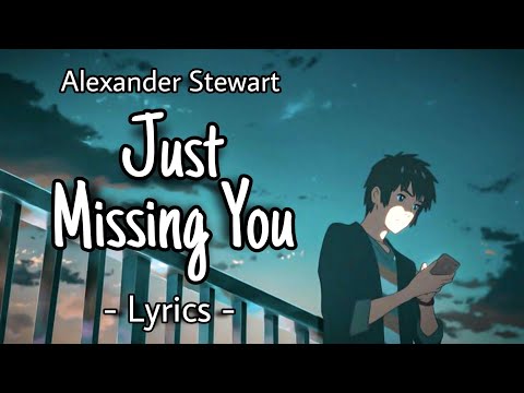 Just Missing You | Andmesh Hanya Rindu English | Male Version | Alexander Stewart (Lyrics)