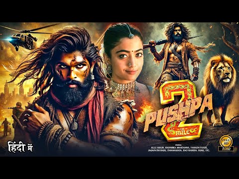 Pushpa 2 The Rule Full Movie | Allu Arjun & Rashmika 2024 New South Hindi Dubbed Full Action Movie