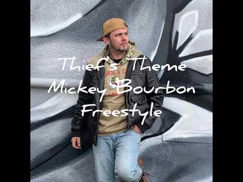 Thief’s Theme - Mickey Bourbon Freestyle