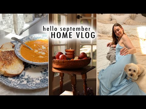 hello september HOME VLOG *tomato basil soup, photoshoots & planning projects*