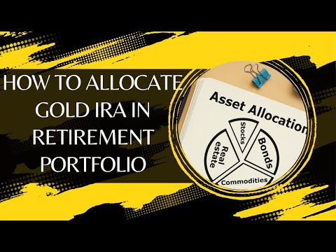 How To Allocate Gold IRA In Retirement Portfolio