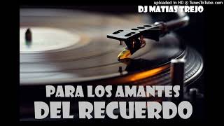 MUSICA DEL RECUERDO 📀🎙️ - DJ MATIAS TREJO