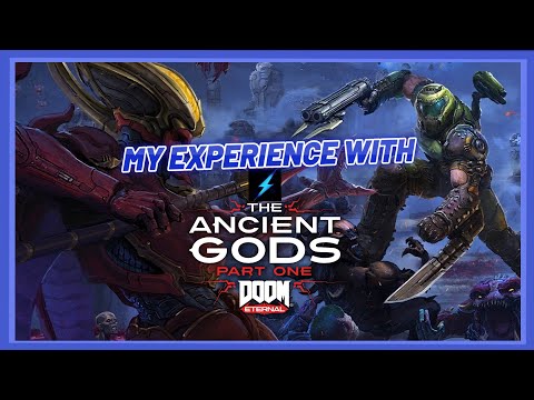 My Experience With DOOM Eternal The Ancient Gods Part 1