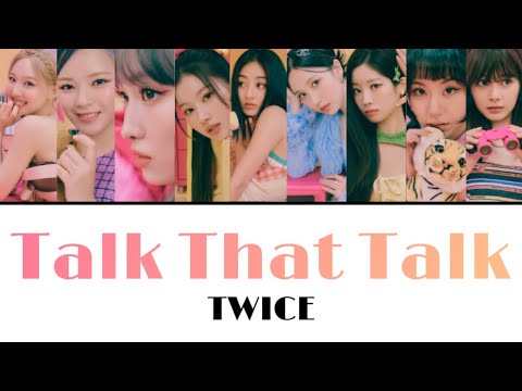 Talk that Talk / TWICE 【日本語訳・カナルビ・歌詞】