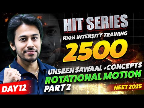 Rotational Motion | Part 2 | Important Concepts + Questions | NEET 2025 | HIT Series🔥 | Kshitiz Sir