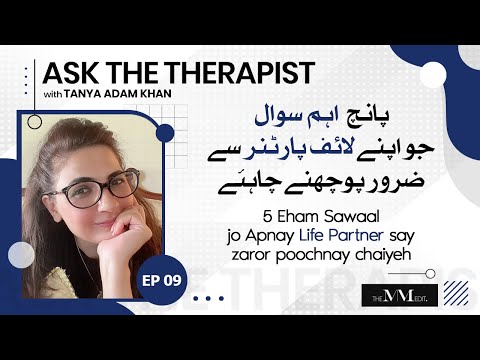 5 Practical Questions to Ask Your Life Partner | Ask The Therapist with Tanya Adam Khan