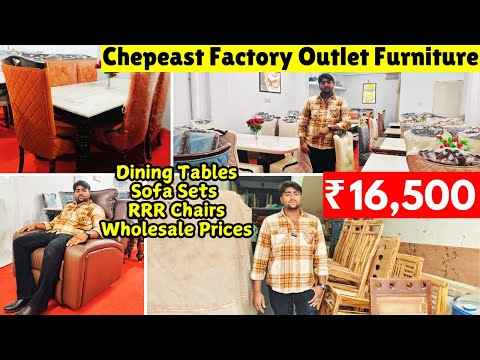 Chepeast Furniture Market In Hyd | Dining Tables Sofa Sets Direct From Factory In Wholesale Prices