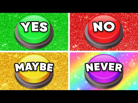 Choose One Button! YES or NO or MAYBE or NEVER 🟢🔴🟡🟣 Quiz Kingdom