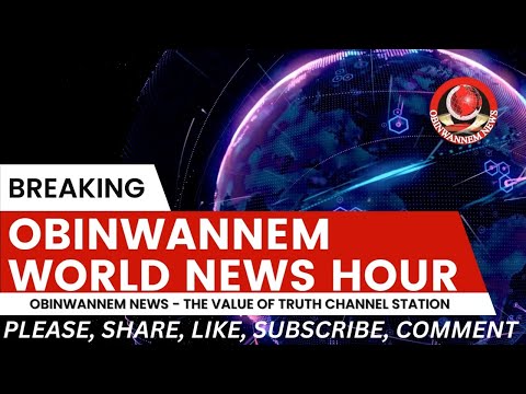 Listen to Obinwannem World News headline hour today, 6/7/2024, by Promise Oboh | Obinwannem Radio