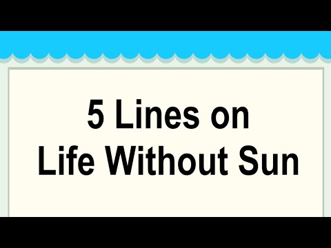 Life Without Sun Short 5 Lines in English || 5 Lines Essay on Life Without Sun