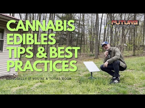 Cannabis Edibles Tips & Best Practices  (especially if you're a total noob)