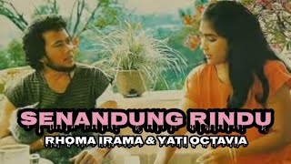 RHOMA IRAMA feat YATI OCTAVIA ( noer halimah ) SENANDUNG RINDU