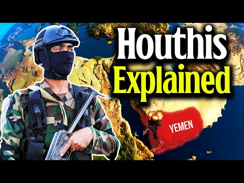 Who are the Houthis and WHY are they attacking ships in the Red Sea?