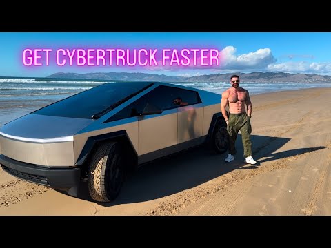 TIPS ON HOW TO GET YOUR CYBERTRUCK SOONER