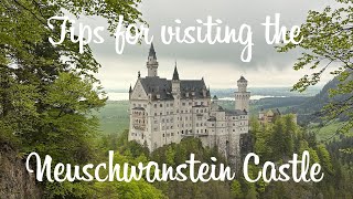 Tips for Visiting the Neuschwanstein Castle in Germany!