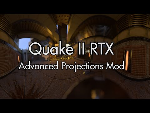 Quake II RTX - Advanced Projections Mod: Part 1