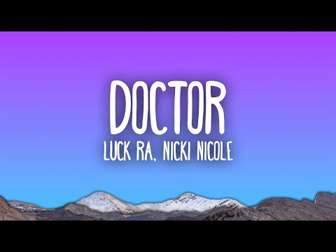 Luck Ra, Nicki Nicole - DOCTOR