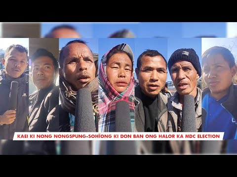 Ka Sur u Paidbah halor ka MDC election || Nongspung-Sohïong constituency