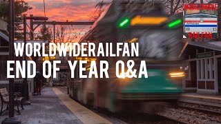 WorldwideRailfan End Of Year Q&A